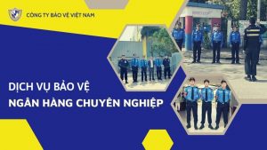 Dịch vụ bảo vệ ngân hàng