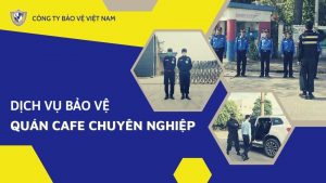 Dịch vụ bảo vệ quán cafe