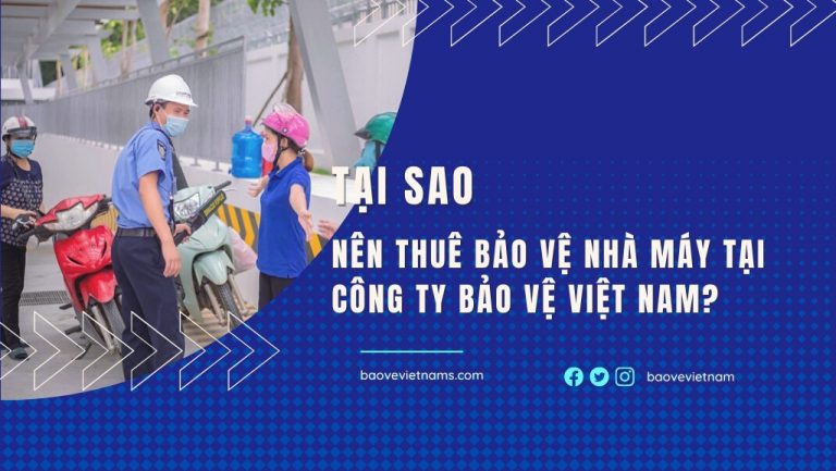 tai sao nen thue bao ve nha may viet nam