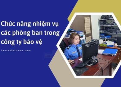 Chức năng nhiệm vụ các phòng ban trong công ty bảo vệ