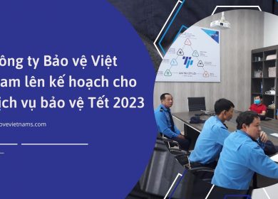 Công ty Bảo vệ Việt Nam lên kế hoạch cho dịch vụ bảo vệ Tết 2023