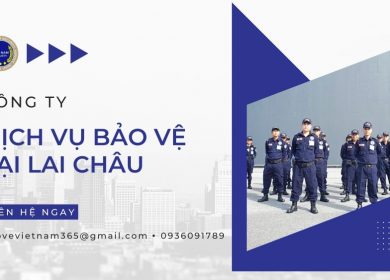 Công ty dịch vụ bảo vệ tại Lai Châu