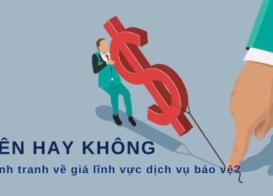 Vấn đề cạnh tranh về giá trên lĩnh vực dịch vụ bảo vệ