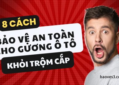 8 cách bảo vệ gương ô tô khỏi bị trộm cắp hiệu quả