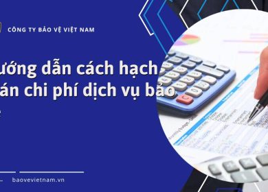 Hướng dẫn cách hạch toán chi phí dịch vụ bảo vệ