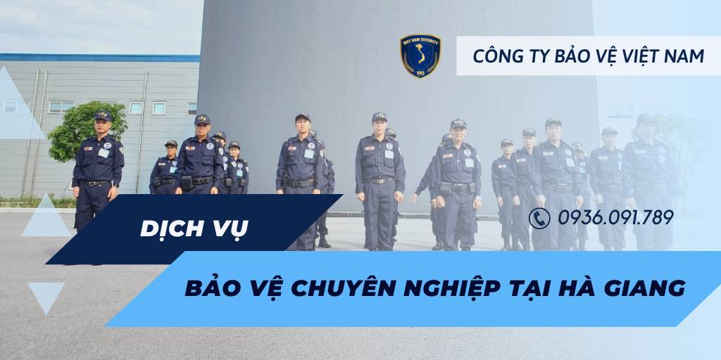 cung cap dich vu bao ve chuyen nghiep o ha giang