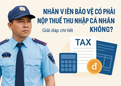 Nhân viên bảo vệ có phải nộp thuế thu nhập cá nhân không?
