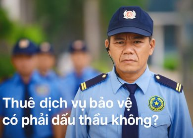 Thuê dịch vụ bảo vệ có phải đấu thầu không?