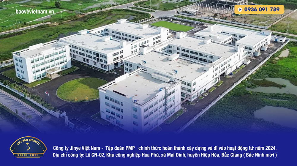 Triển khai bảo vệ nhà máy Jinye PMP KCN Hòa Phú Bắc Giang (Bắc Ninh) nhà máy Jinye PMP KCN Hòa Phú Bắc Giang (Bắc Ninh)