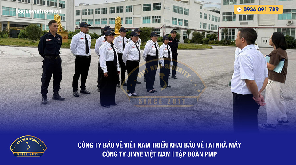 Triển khai bảo vệ nhà máy Jinye PMP KCN Hòa Phú Bắc Giang (Bắc Ninh)