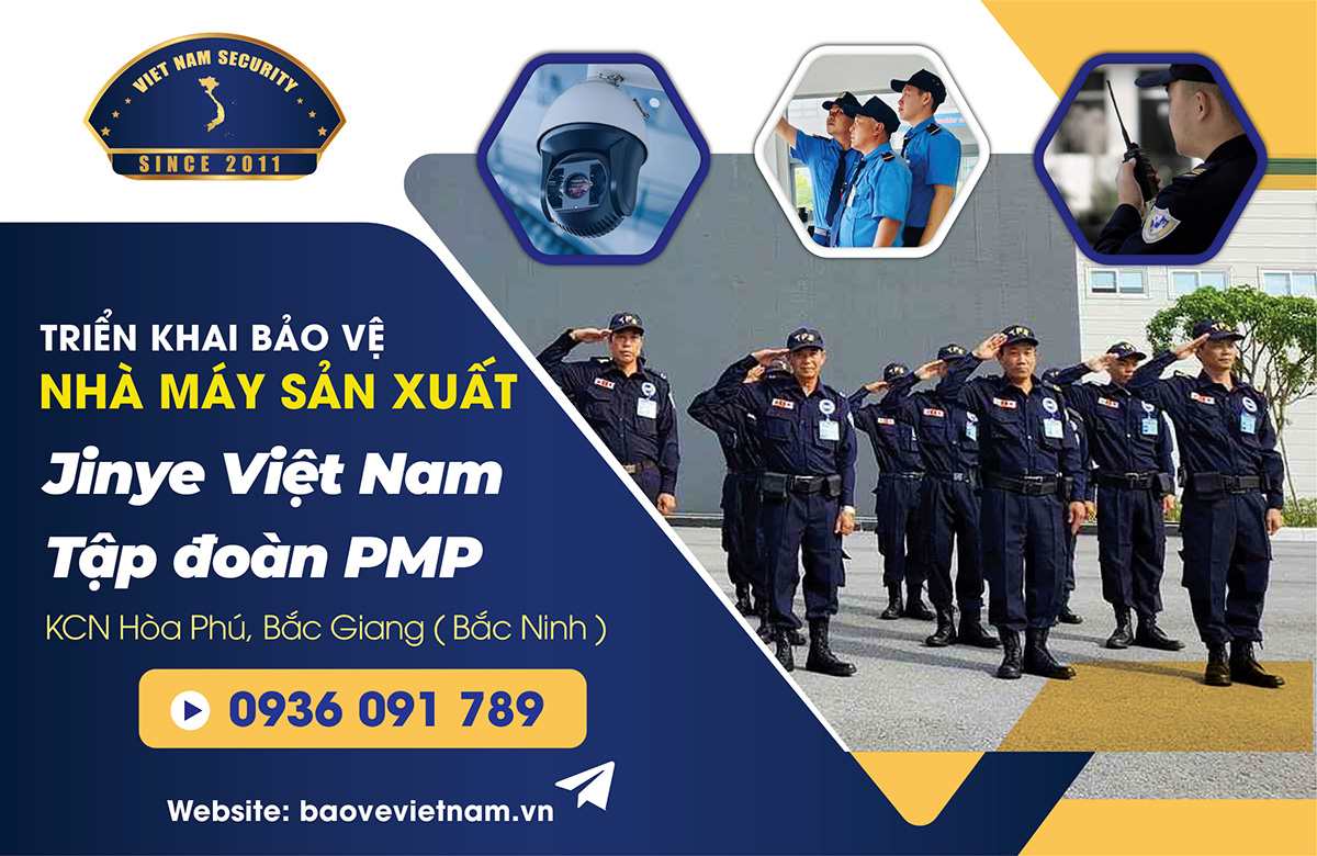 Triển khai bảo vệ nhà máy Jinye PMP KCN Hòa Phú Bắc Giang (Bắc Ninh) Triển khai bảo vệ nhà máy Jinye PMP KCN Hòa Phú Bắc Giang (Bắc Ninh)