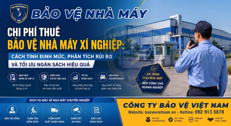 Chi phí thuê bảo vệ nhà máy: Cách tính, phương án, giá định mức